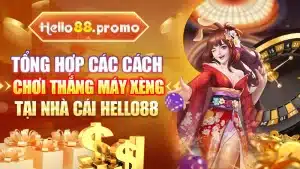 Tổng Hợp Các Cách Chơi Thắng Máy Xèng Tại Nhà Cái Hello88