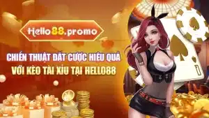 Chiến Thuật Đặt Cược Hiệu Quả Với Kèo Tài Xỉu Tại Hello88