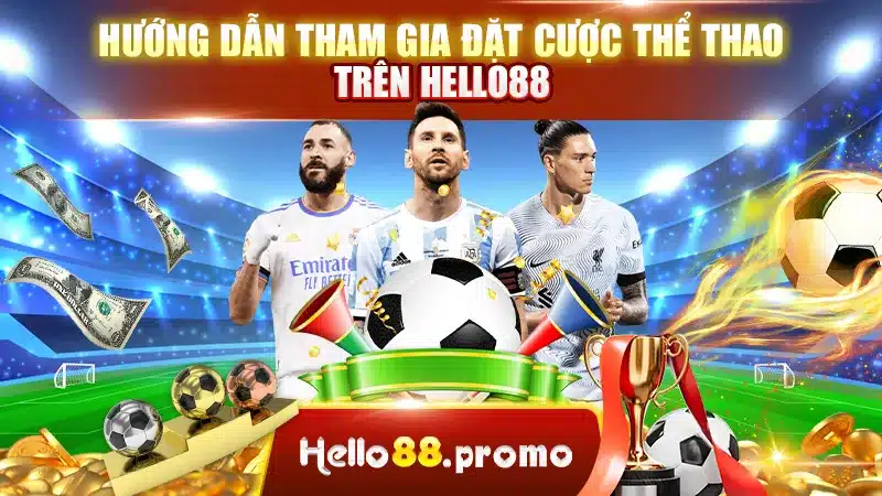 Hướng dẫn tham gia đặt cược thể thao trên Hello88