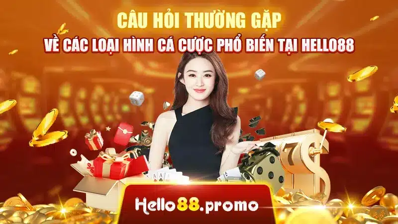 Câu hỏi thường gặp về các loại hình cá cược phổ biến tại Hello88