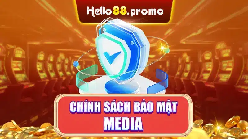 Chính sách bảo mật Media