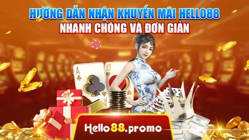 Hướng dẫn nhận khuyến mãi Hello88: Nhanh chóng và đơn giản