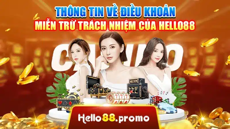 Thông tin về điều khoản miễn trừ trách nhiệm của Hello88