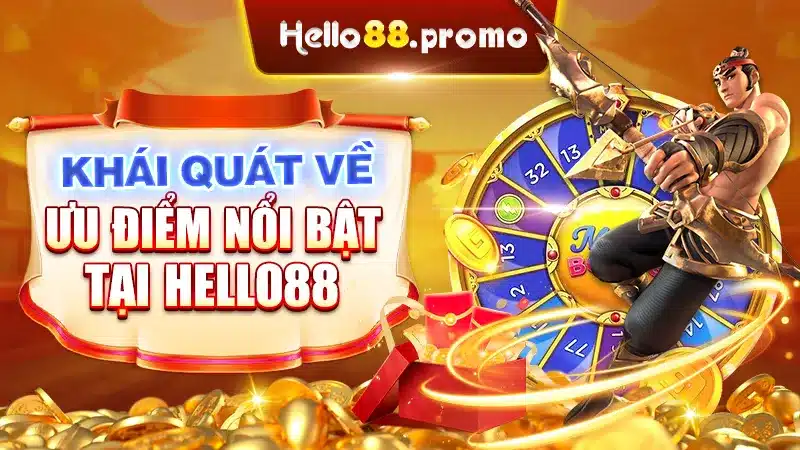 Khái quát về ưu điểm nổi bật tại Hello88