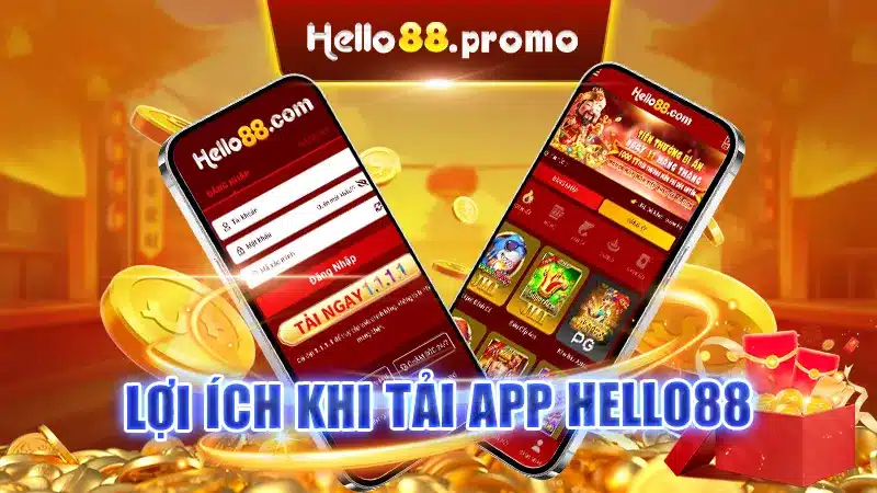 Lợi ích khi tải app Hello88 là gì?