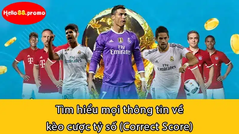 Tìm hiểu mọi thông tin về kèo cược tỷ số (Correct Score) 