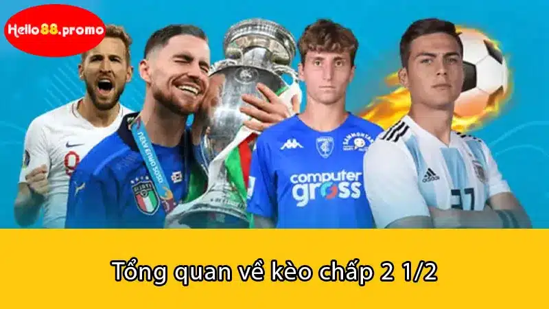 Tổng quan về kèo chấp 2 1/2